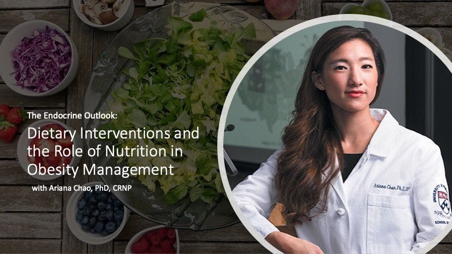 Dietary Interventions and the Role of Nutrition in Obesity with Ariana Chao, PhD, CRNP