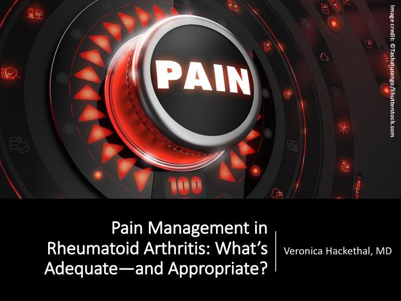 Pain Management in Rheumatoid Arthritis: What’s Adequate-and Appropriate?