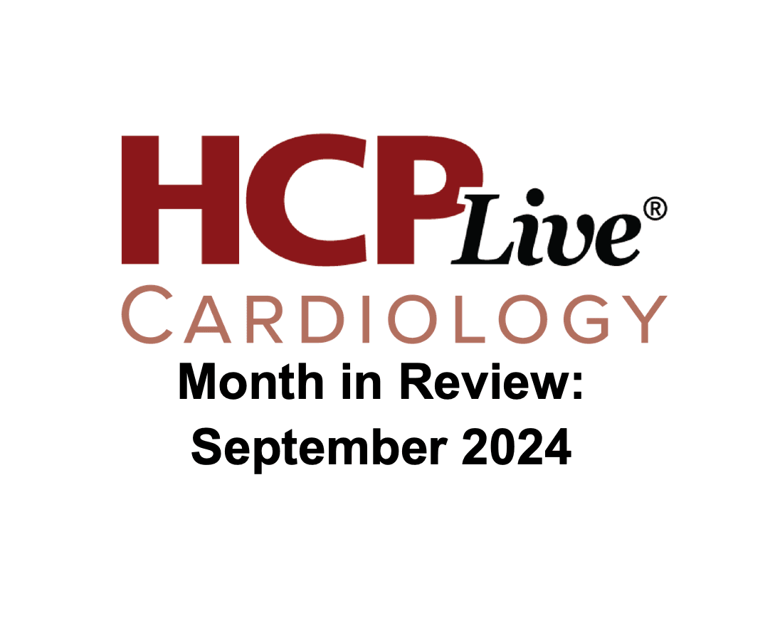 HCPLive Cardiology September 2024 Month in Review