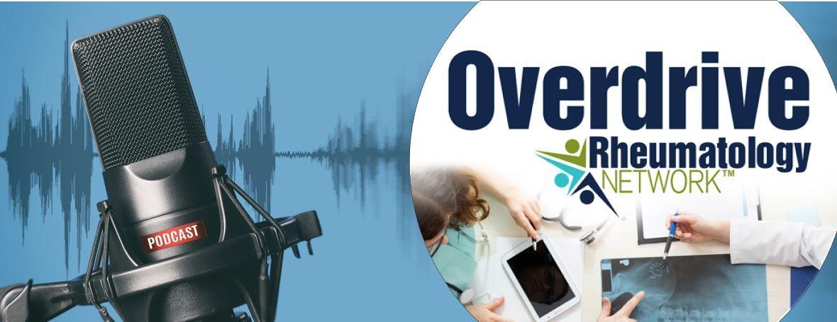 Overdrive the podcast from Rheumatology Network, Precision Medicine