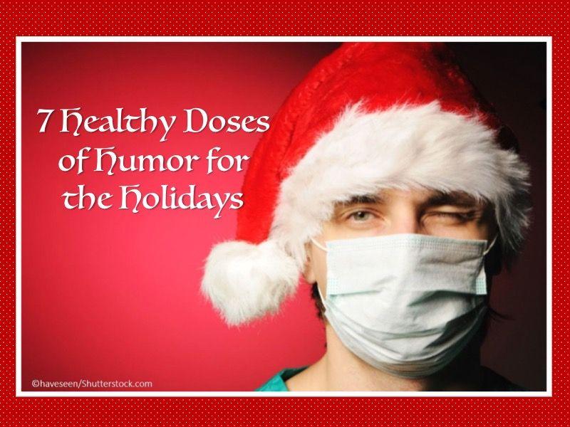 7 Healthy Doses of Humor for the Holidays