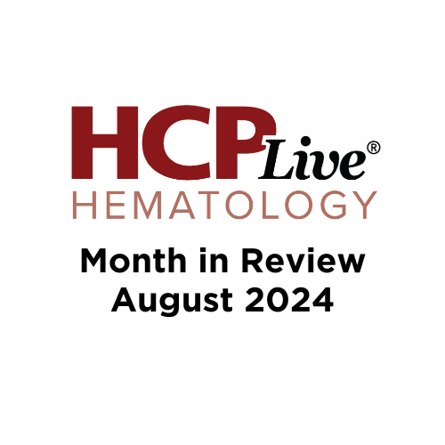 Hematology Month in Review: August 2024 | Image Credit: HCPLive