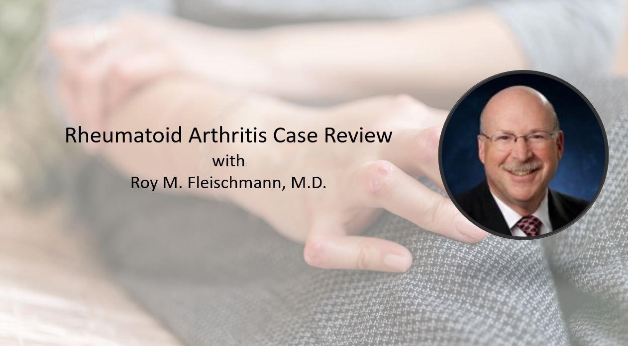 Rheumatoid Arthritis Case Review: 53-year-old Female RA Patient Who Is Biologic Naive