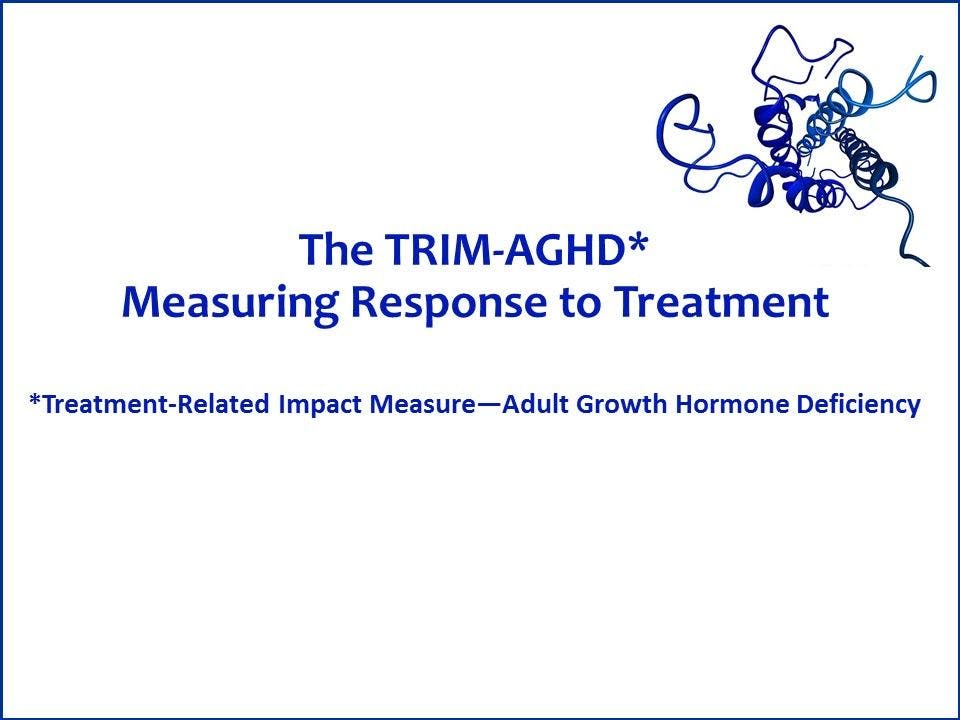 The TRIM-AGHD: Measuring Response to Treatment 