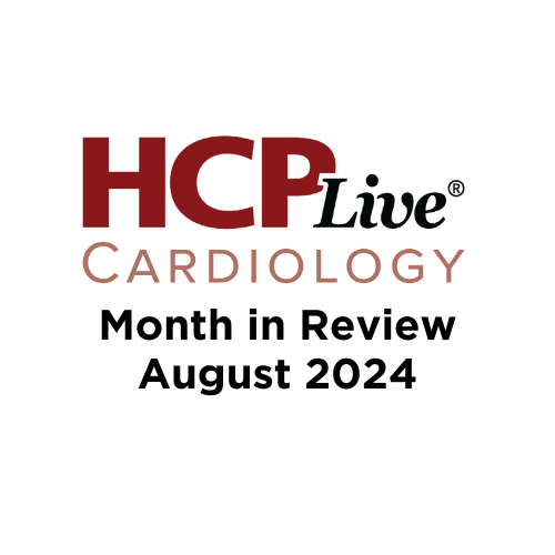 Cardiology Month in Review: August 2024  | Image Credit: HCPLive