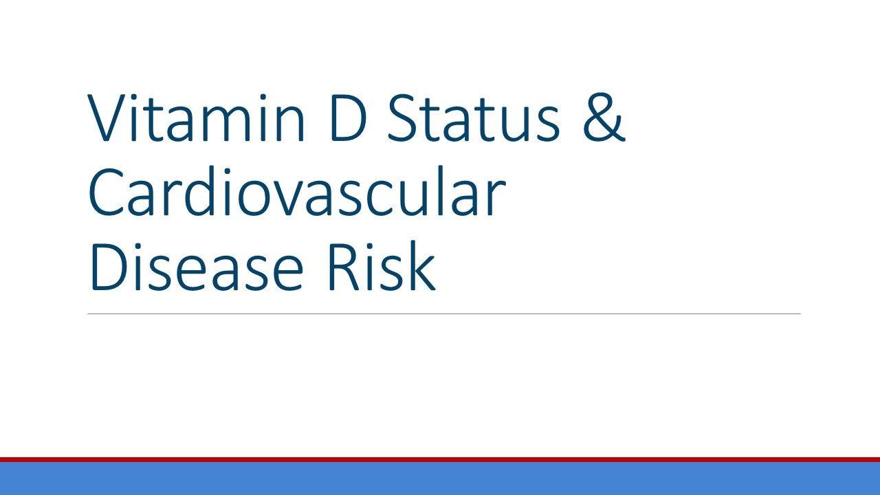 Vitamin D Status & Cardiovascular Disease Risk