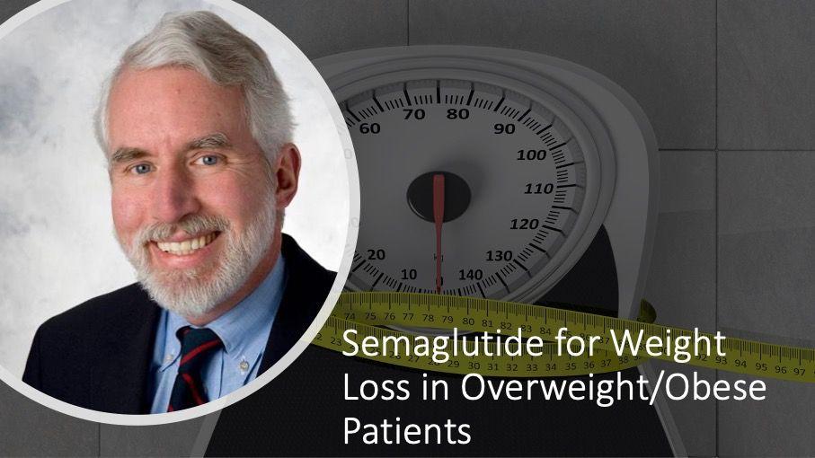 Subcutaneous Semaglutide as a Weight Loss Agent with Thomas Wadden, PhD