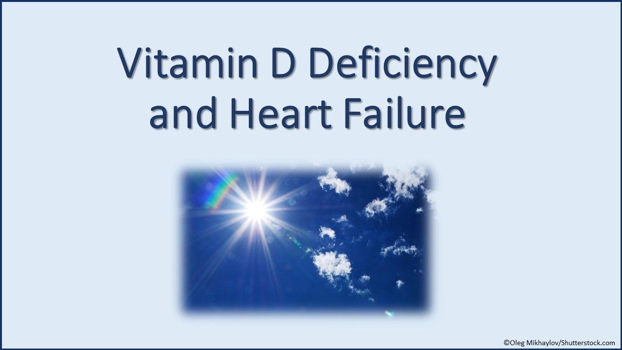 Vitamin D Deficiency and Heart Failure