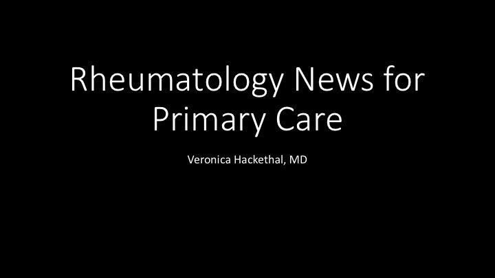 Rheumatology News for Primary Care