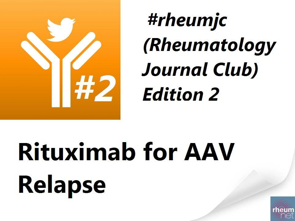 Rheumatology Journal Club #2: Rituximab for AAV Relapse