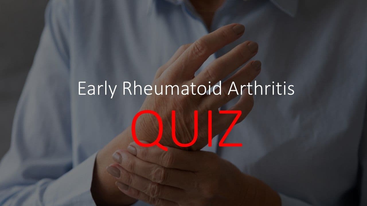 RA Quiz: Can you identify early rheumatoid arthritis?