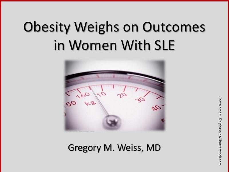 Obesity Weighs on Outcomes in Women With SLE